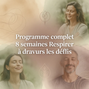 Programme complet 8 semaines Respirer à travers les défis