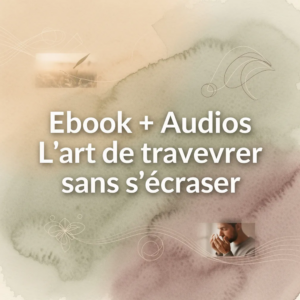 Ebook + Audios L'art de traverser sans s'écraser
