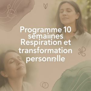 Programme 10 semaines Respiration et transformation personnelle