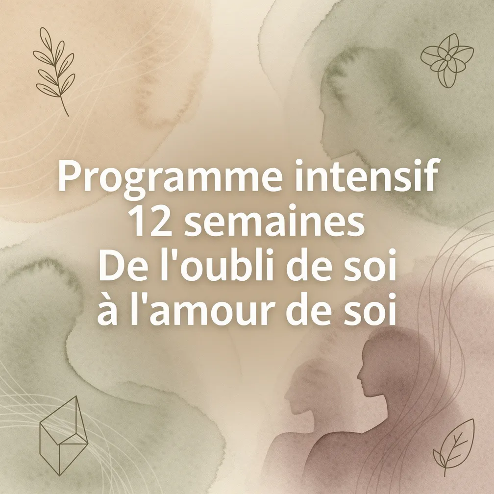 Programme intensif 12 semaines De l'oubli de soi à l'amour de soi