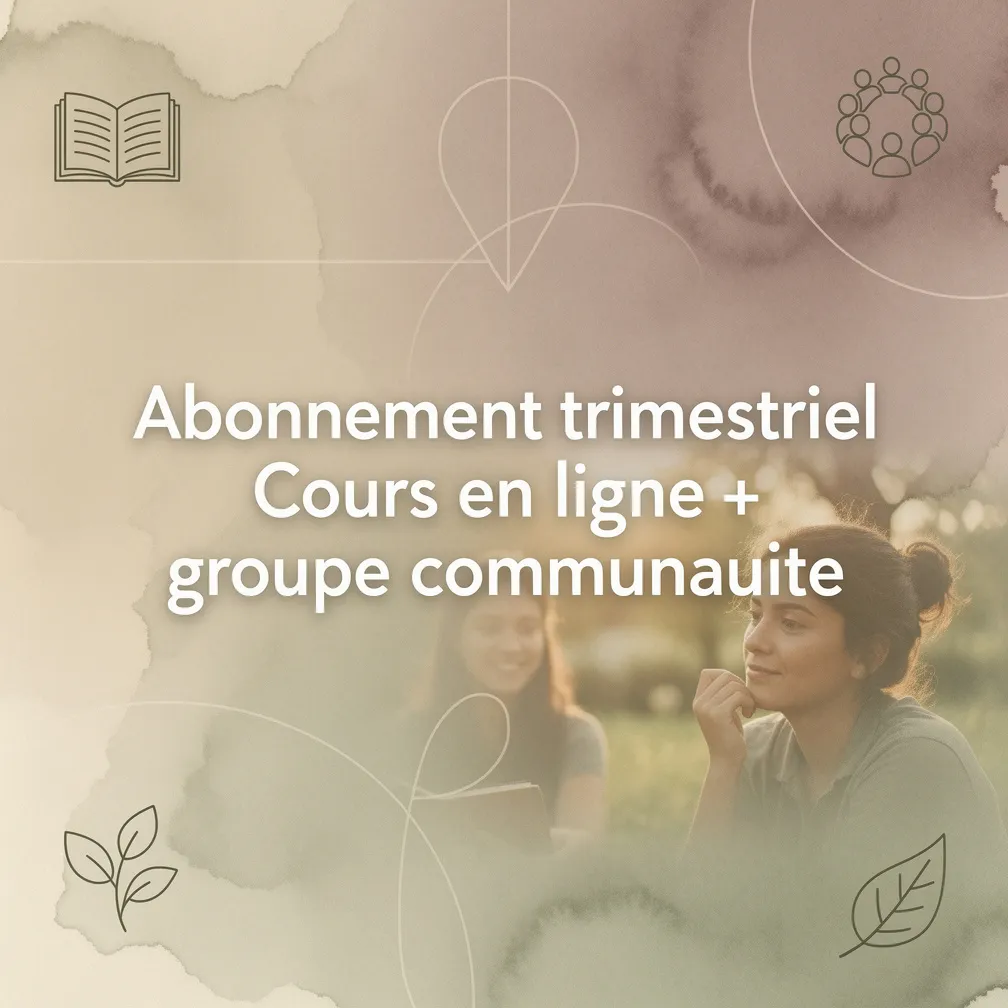 Abonnement trimestriel Cours en ligne + groupe communautaire