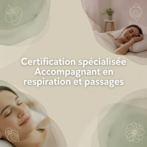 Certification spécialisée Accompagnant en respiration et passages