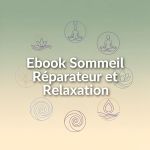 Ebook Sommeil Réparateur et Relaxation