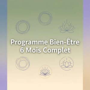 Programme Bien-Être 6 Mois Complet
