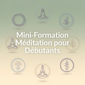 Mini-Formation Méditation pour Débutants